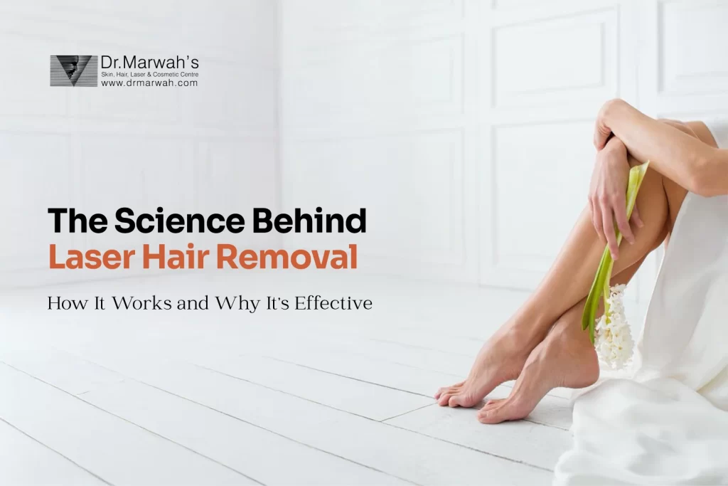 The Science Behind Laser Hair Removal: How It Works and Why It’s Effective