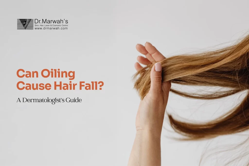 Can Oiling Cause Hair Fall? A Dermatologist’s Guide